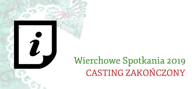 Casting na Wierchowe Spotkania 2019 zakończony!